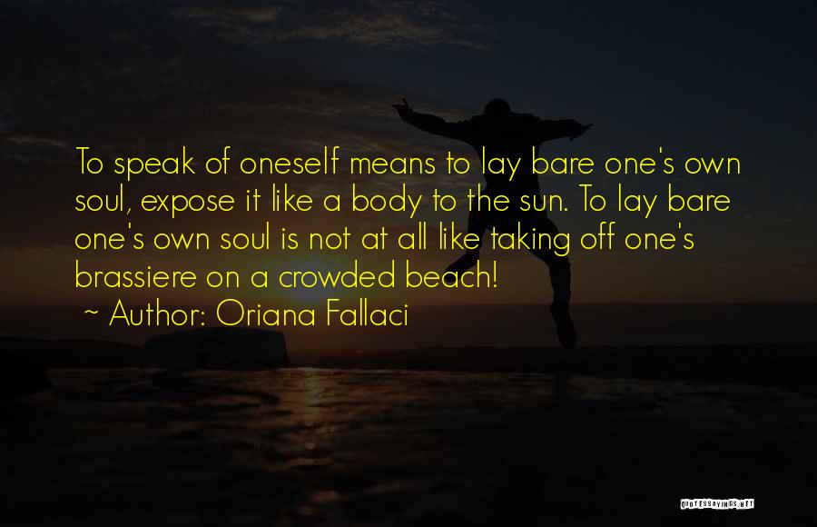 Fallaci Quotes By Oriana Fallaci