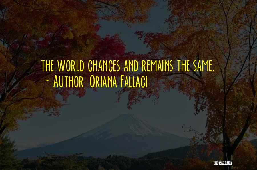 Fallaci Quotes By Oriana Fallaci