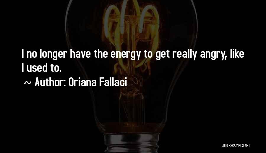 Fallaci Quotes By Oriana Fallaci