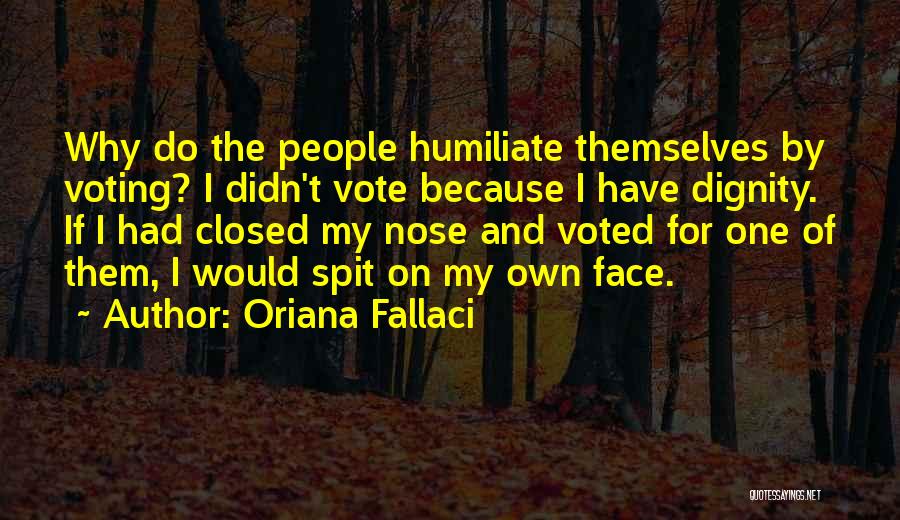 Fallaci Quotes By Oriana Fallaci