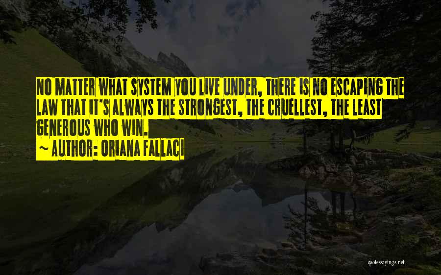 Fallaci Quotes By Oriana Fallaci