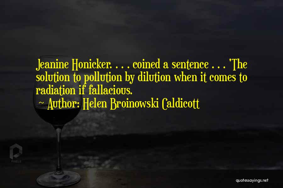 Fallacious Quotes By Helen Broinowski Caldicott