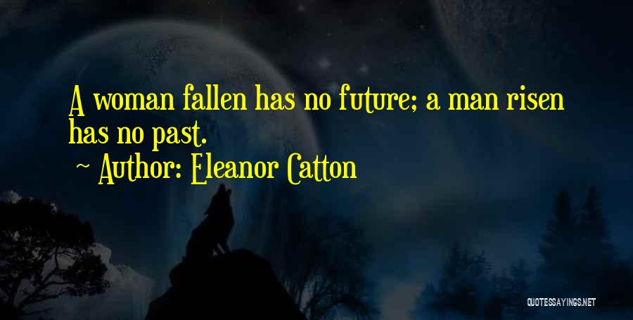 Fallen And Risen Quotes By Eleanor Catton