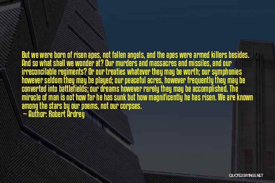 Fallen And Risen Quotes By Robert Ardrey