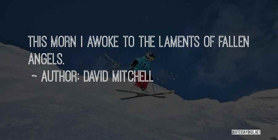 Fallen Angels Quotes By David Mitchell