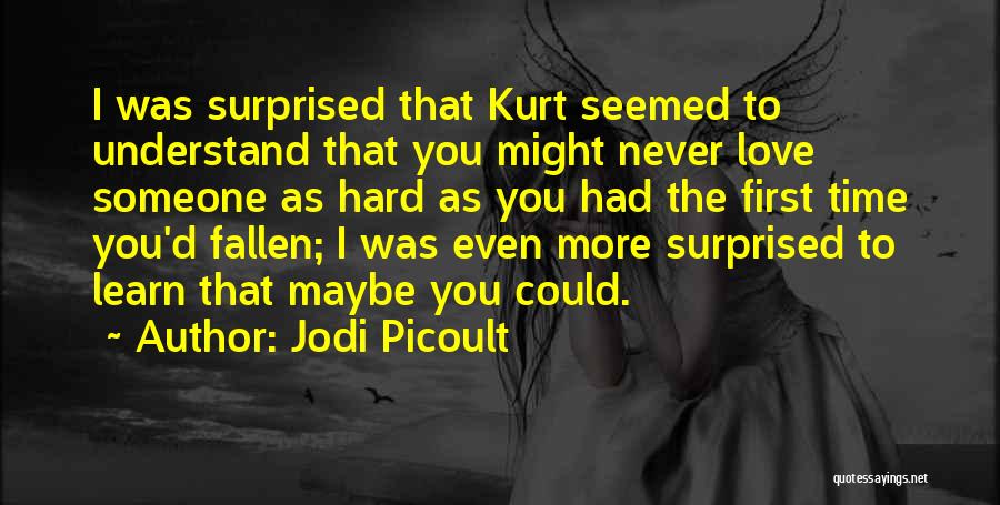 Fallen Hard For You Quotes By Jodi Picoult