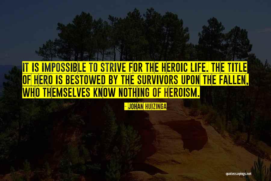 Fallen Hero Quotes By Johan Huizinga Fallen Hero Quotes By Johan Huizinga
