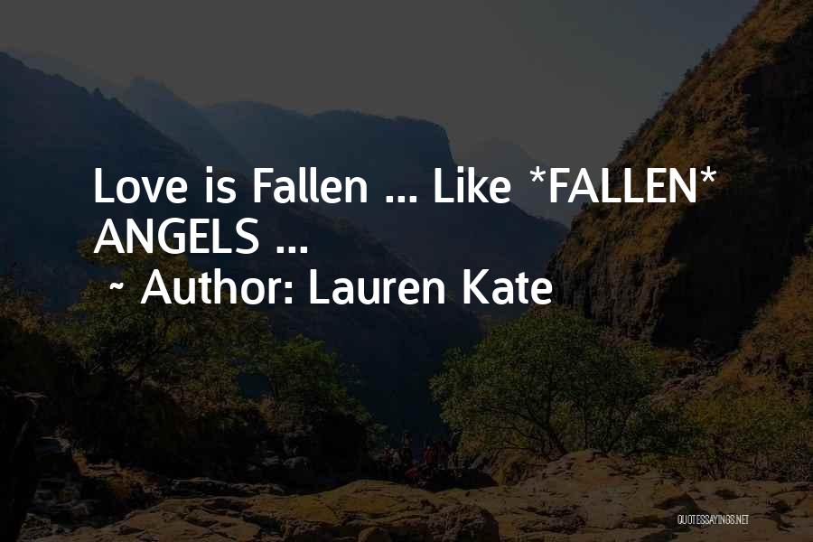 Fallen In Love Lauren Kate Quotes By Lauren Kate