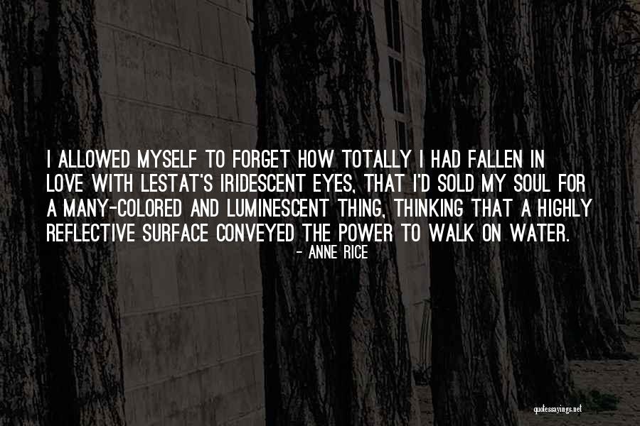 Fallen In Love With Myself Quotes By Anne Rice