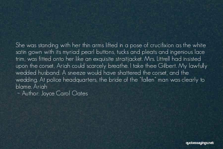 Fallen Police Quotes By Joyce Carol Oates