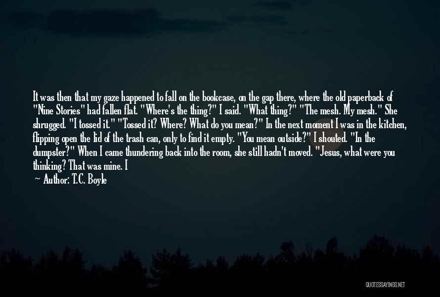 Fallen Quotes By T.C. Boyle