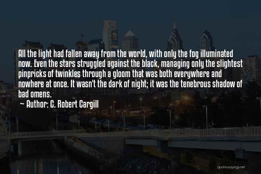 Fallen Stars Quotes By C. Robert Cargill
