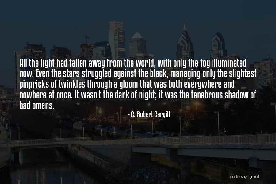 Fallen Stars Quotes By C. Robert Cargill