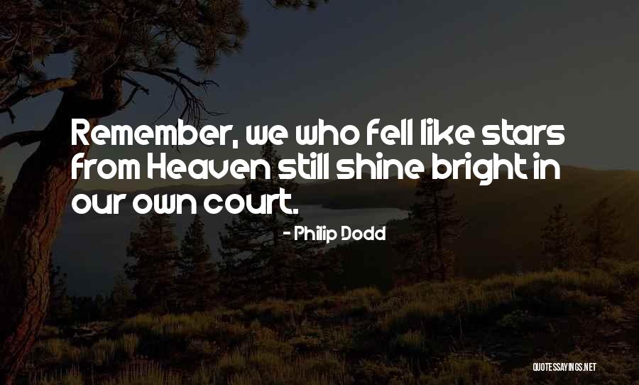 Fallen Stars Quotes By Philip Dodd