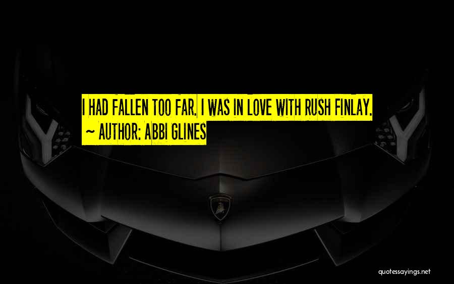 Fallen Too Far Abbi Glines Quotes By Abbi Glines
