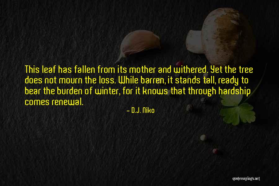 Fallen Tree Quotes By D.J. Niko Fallen Tree Quotes By D.J. Niko