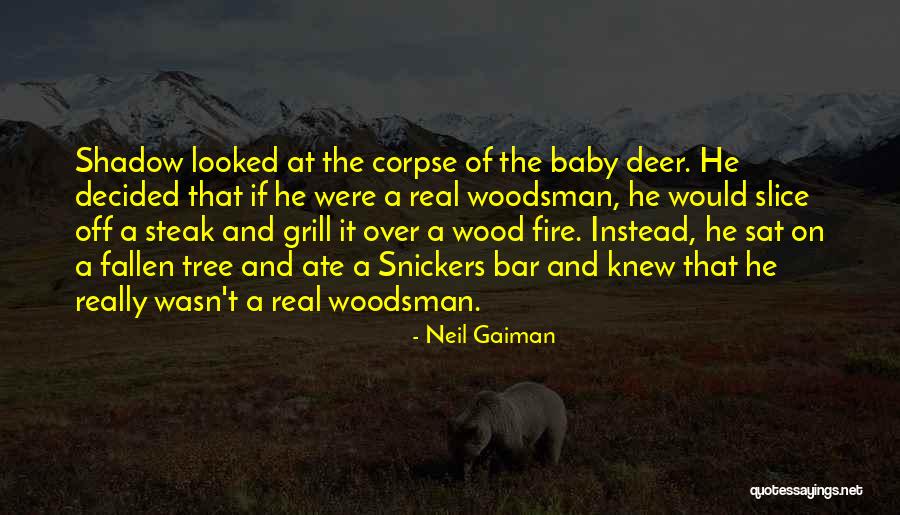 Fallen Tree Quotes By Neil Gaiman Fallen Tree Quotes By Neil Gaiman