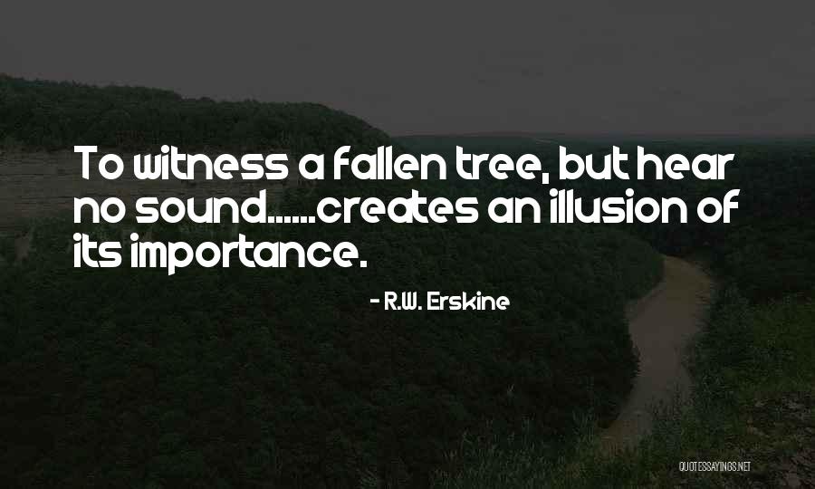 Fallen Tree Quotes By R.W. Erskine Fallen Tree Quotes By R.W. Erskine