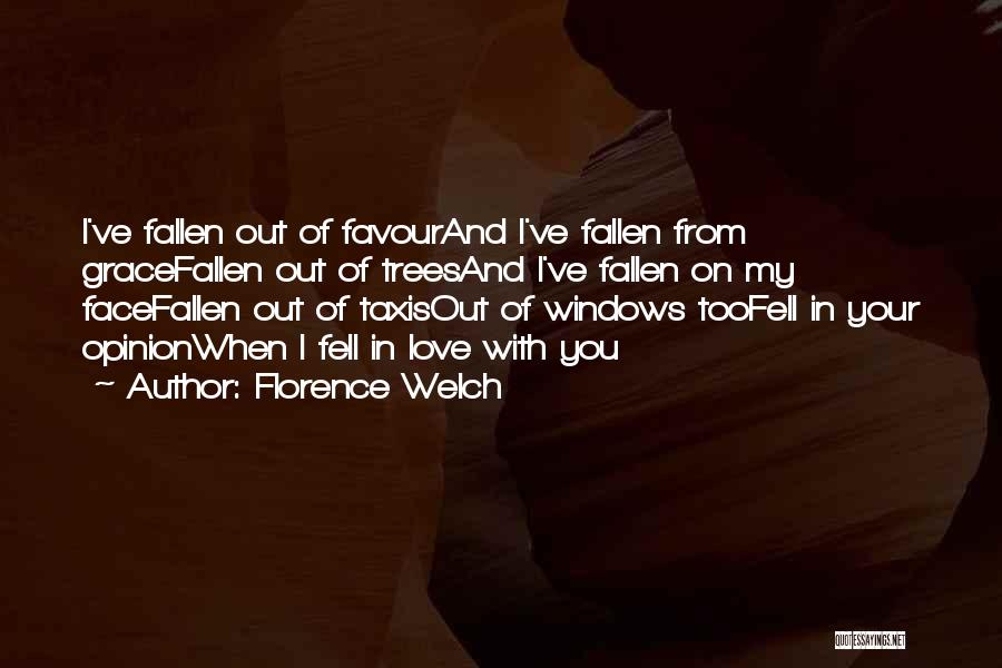 Fallen Trees Quotes By Florence Welch