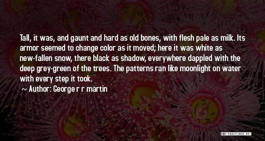 Fallen Trees Quotes By George R R Martin