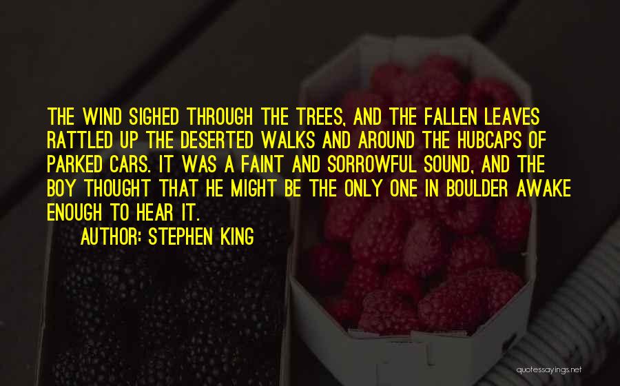 Fallen Trees Quotes By Stephen King