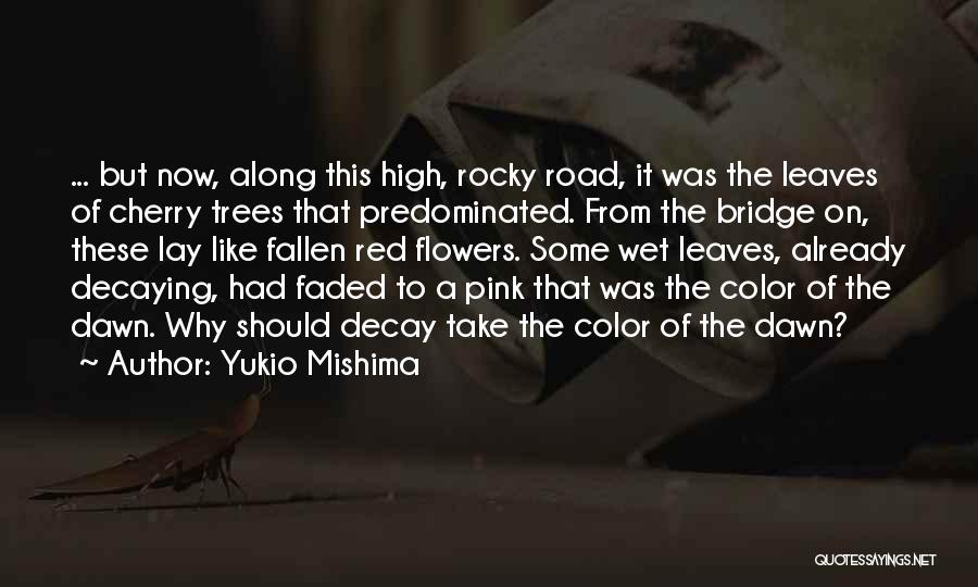 Fallen Trees Quotes By Yukio Mishima