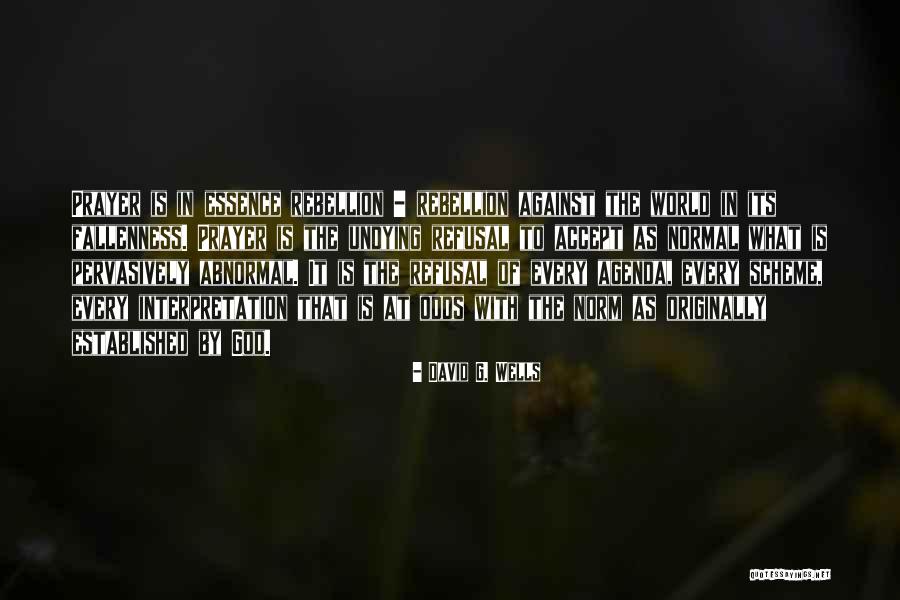 Fallenness Of The World Quotes By David G. Wells Fallenness Of The World Quotes By David G. Wells