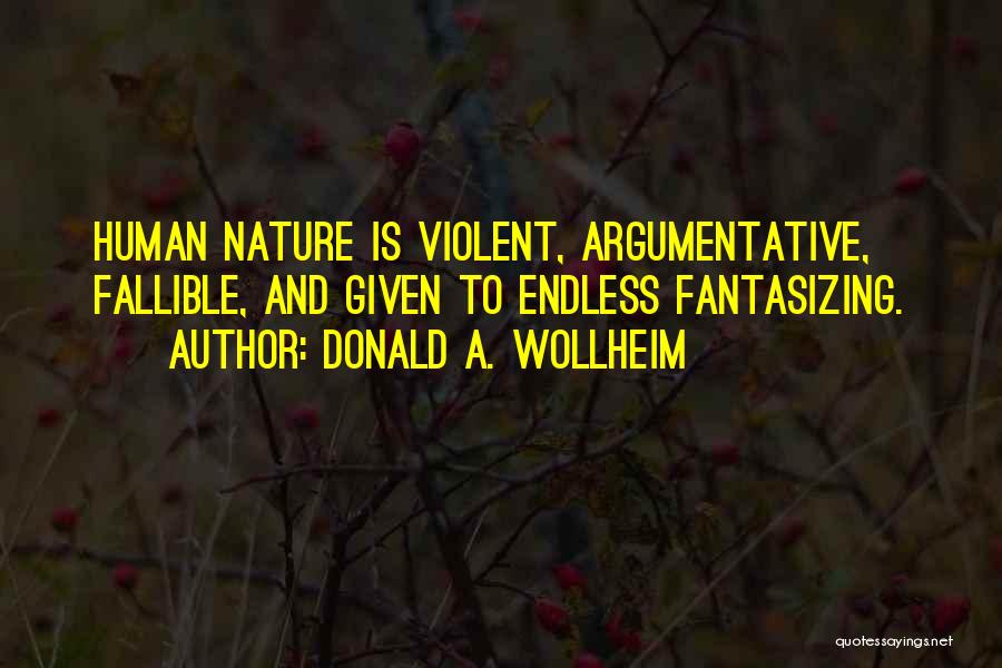 Fallible Nature Quotes By Donald A. Wollheim