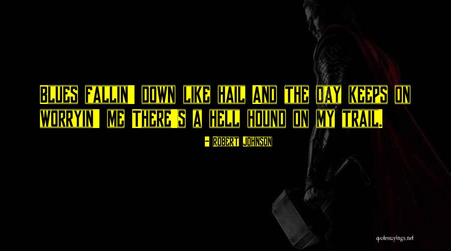 Fallin Under Quotes By Robert Johnson Fallin Under Quotes By Robert Johnson