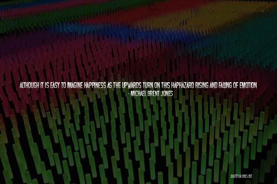 Falling And Rising Quotes By Michael Brent Jones Falling And Rising Quotes By Michael Brent Jones