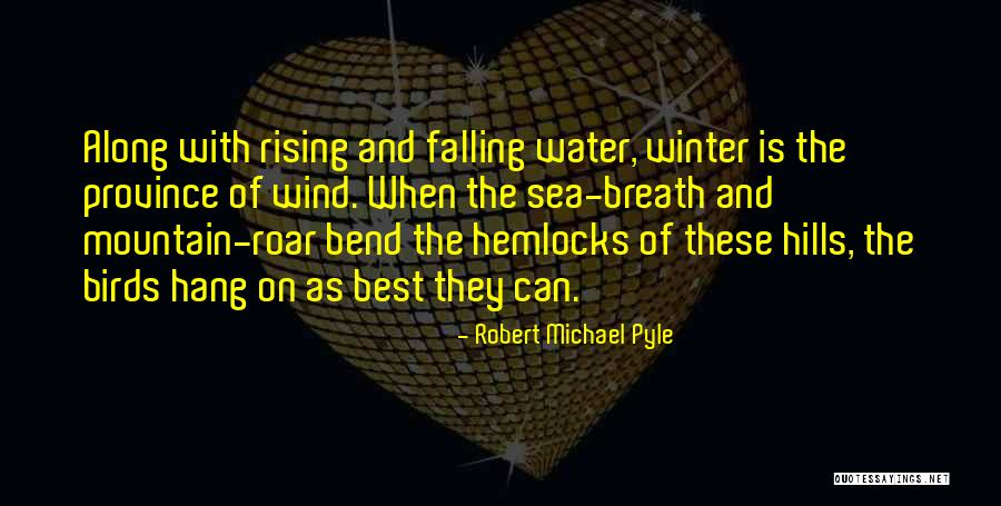 Falling And Rising Quotes By Robert Michael Pyle Falling And Rising Quotes By Robert Michael Pyle