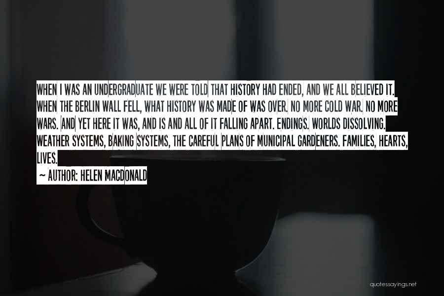 Falling Apart Families Quotes By Helen Macdonald