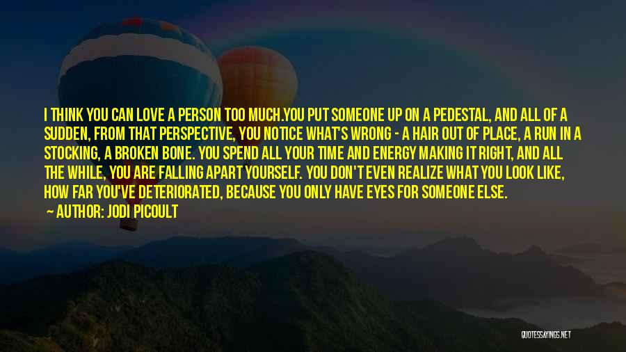 Falling Apart Love Quotes By Jodi Picoult