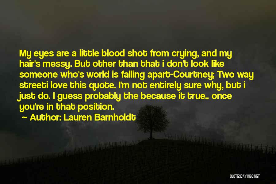 Falling Apart Love Quotes By Lauren Barnholdt