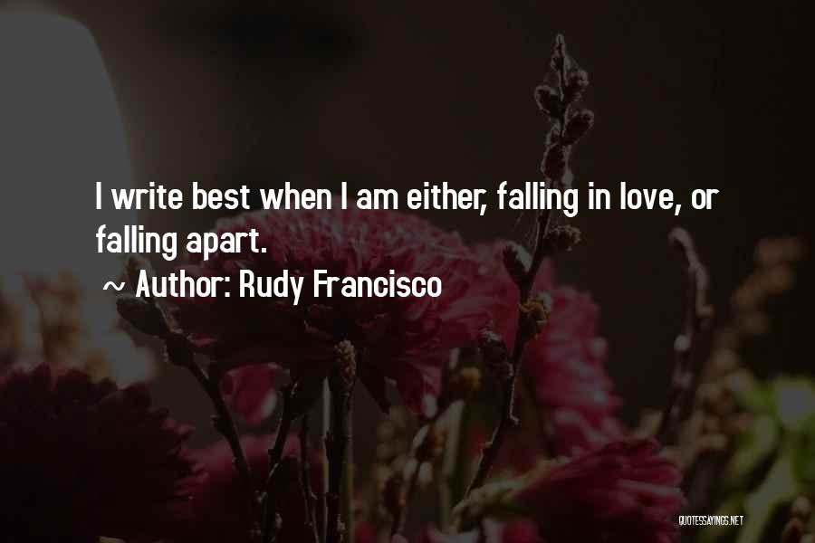 Falling Apart Love Quotes By Rudy Francisco