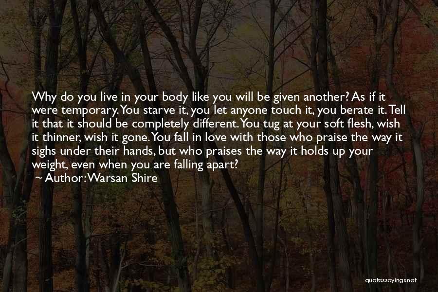 Falling Apart Love Quotes By Warsan Shire