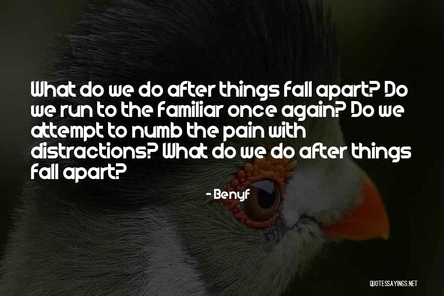 Falling Apart Quotes By Benyf