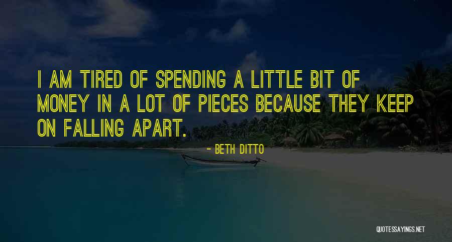 Falling Apart Quotes By Beth Ditto Falling Apart Quotes By Beth Ditto