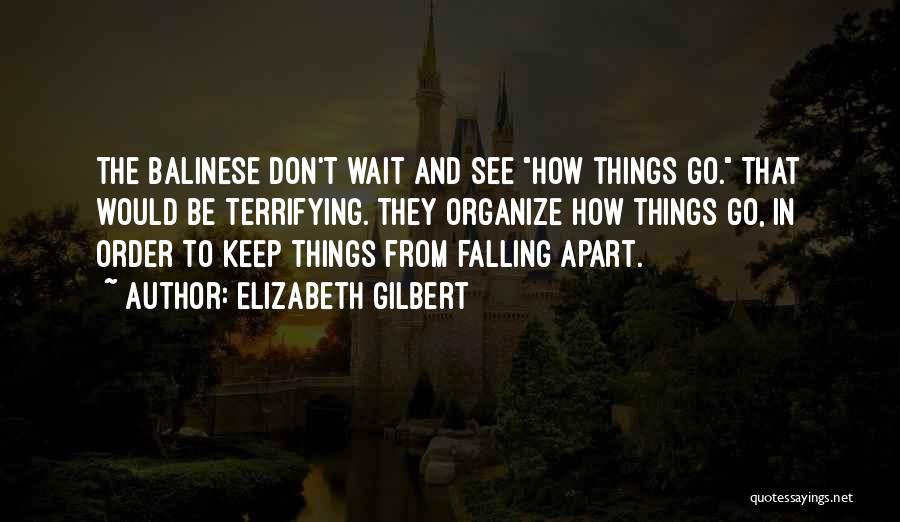 Falling Apart Quotes By Elizabeth Gilbert
