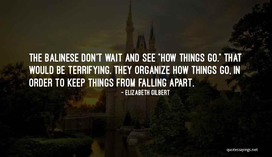 Falling Apart Quotes By Elizabeth Gilbert