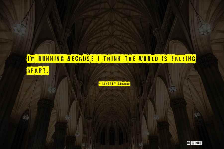 Falling Apart Quotes By Lindsey Graham Falling Apart Quotes By Lindsey Graham