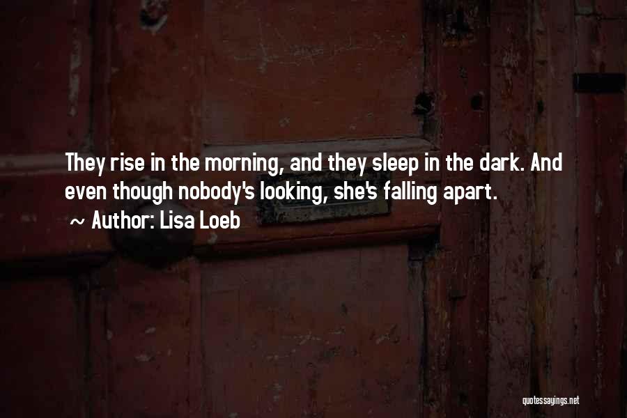 Falling Apart Quotes By Lisa Loeb