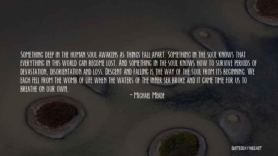 Falling Apart Quotes By Michael Meade Falling Apart Quotes By Michael Meade