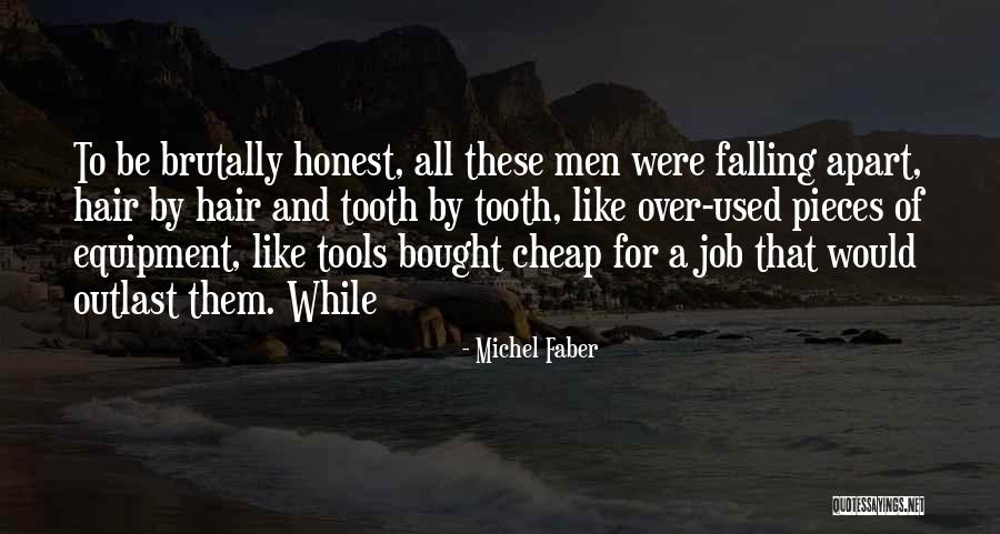 Falling Apart Quotes By Michel Faber