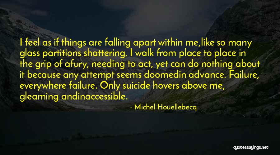 Falling Apart Quotes By Michel Houellebecq Falling Apart Quotes By Michel Houellebecq