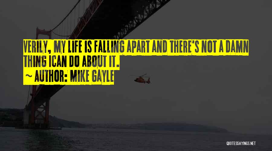Falling Apart Quotes By Mike Gayle