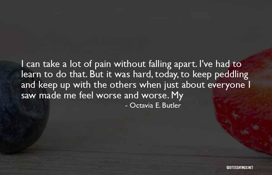 Falling Apart Quotes By Octavia E. Butler Falling Apart Quotes By Octavia E. Butler