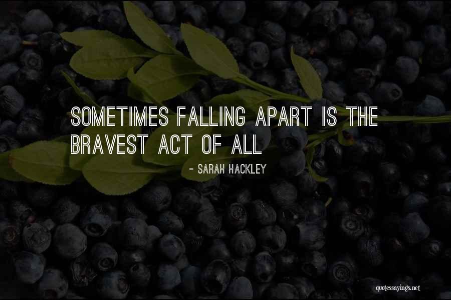 Falling Apart Quotes By Sarah Hackley