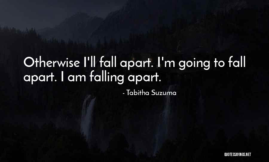 Falling Apart Quotes By Tabitha Suzuma