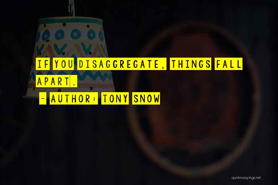 Falling Apart Quotes By Tony Snow